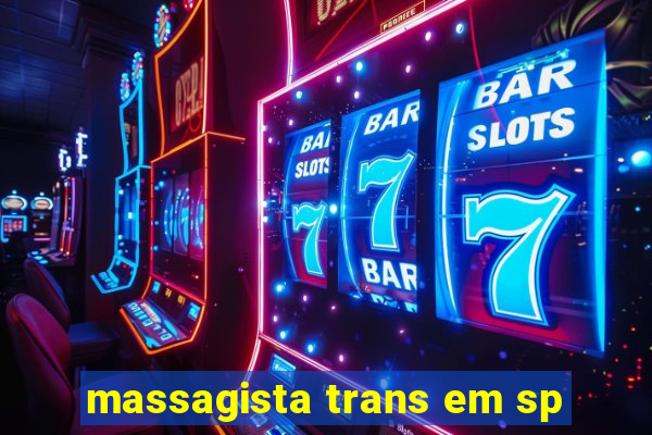 massagista trans em sp